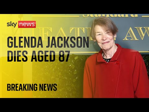Oscar-winning actress and former Labour MP Glenda Jackson dies aged 87