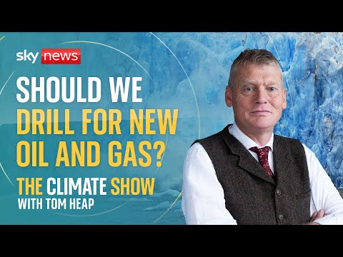 Should we drill for new oil and gas? | The Climate Show with Tom Heap