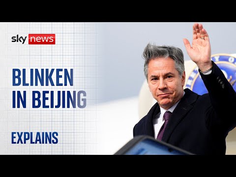 Why is US Secretary of State Antony Blinken going to China?