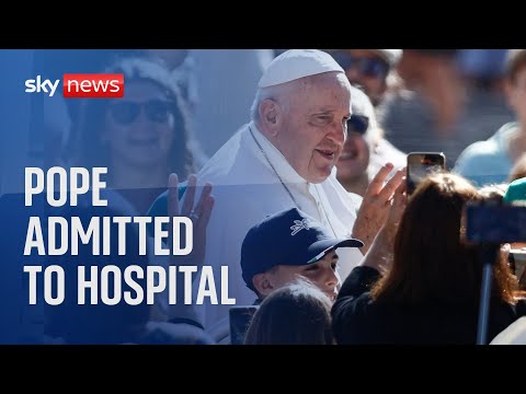 Watch live from Rome, as the Pope is admitted to hospital