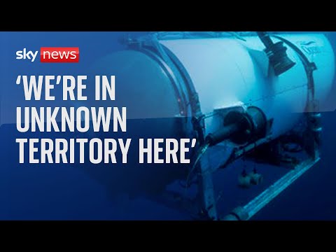 Missing Submersible: ‘Finding this is a bit like a needle in a haystack’
