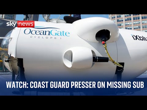 Watch live: US Coast Guard holds press conference on missing tourist sub in Atlantic Ocean