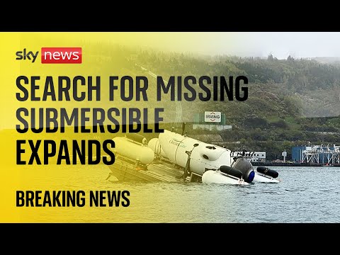 Missing Submersible: Search for missing vessel expanding to deeper waters