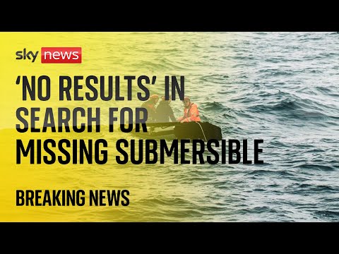 Missing Submersible: ‘Search efforts have not yielded any results’, says US Coast Guard