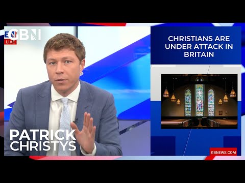 Patrick Christys: British Christians are under attack & are being treated like second-class citizens