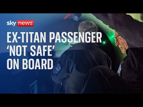 Missing Submersible: Former Titan passenger says ‘it was not safe’