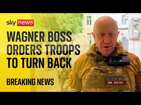 Wagner boss Prigozhin orders troops to turn back