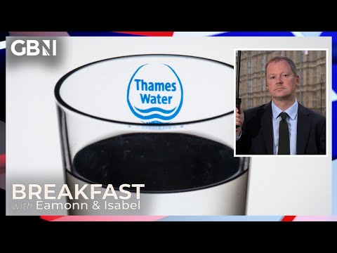 Thames Water ‘needs to sort out any financing issues for themselves’ | Neil O’Brien MP