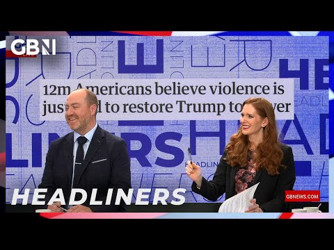 🗞️12m Americans believe violence is justified to restore Trump to power🗞️ | Headliners