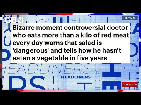 Doctor who eats more than a kilo of red meat every day warns that salad is ‘dangerous’ 🗞 Headliners