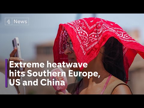 Heatwave hits southern Europe, US and China – UK announces new climate plan