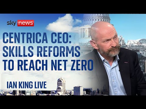 Net Zero: Urgent need for skills system reform in the UK to achieve net zero targets – Centrica CEO