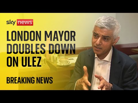 ULEZ was the ‘right’ decision, says London Mayor Sadiq Khan