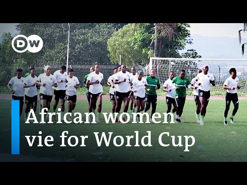 Four African teams compete in Women’s World Cup | DW News Africa