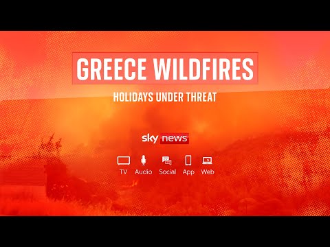 Sky News special programme on the wildfires in Greece