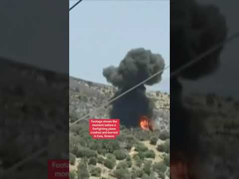 Footage shows the moment before a firefighting plane crashed and burned in Evia, Greece
