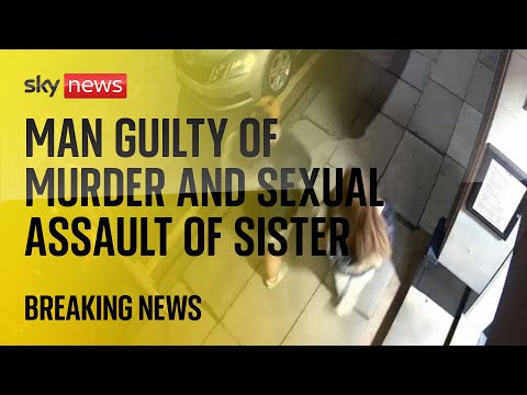 Man found guilty of sexually assaulting and murdering teenage sister