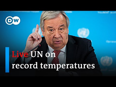 Live: UN Secretary-General Guterres on global record temperatures | DW News