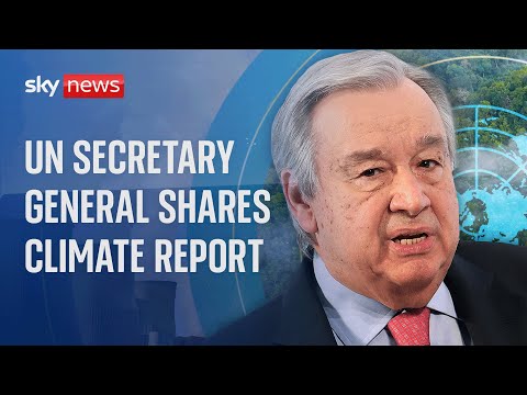 Watch live: UN Secretary-General Antonio Guterres shares a report on climate change