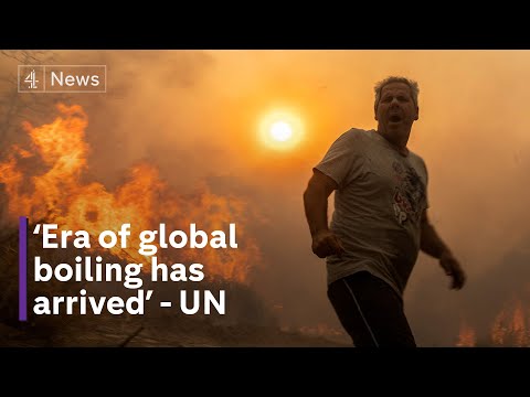‘Era of global boiling has arrived,’ UN chief warns
