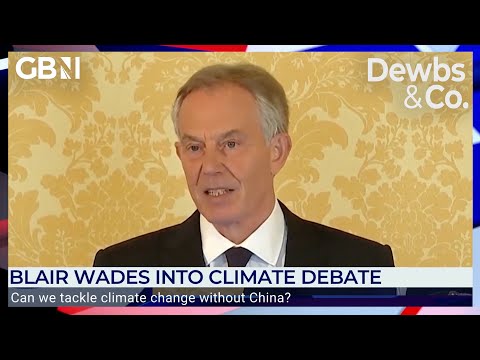 Tony Blair ‘pontificating on the world stage’ over climate change debate | Dewbs & Co