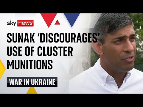 Ukraine news: Prime minister Rishi Sunak says the UK ‘discourages’ use of cluster munitions