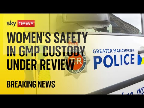 Greater Manchester Police: Review into women’s safety in custody commissioned by mayor