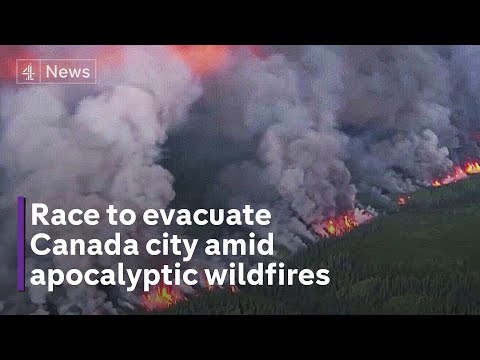 Canada wildfires: Thousands flee city in ‘apocalyptic’ scenes
