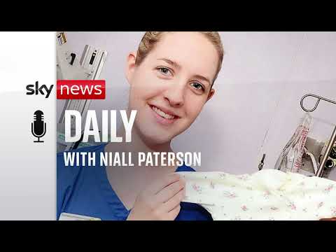 Daily Podcast: Britain’s most prolific child killer – Nurse Lucy Letby found guilty