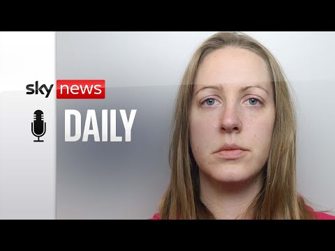 Daily Podcast: Lucy Letby – Should the guilty be forced to face their victims in court?