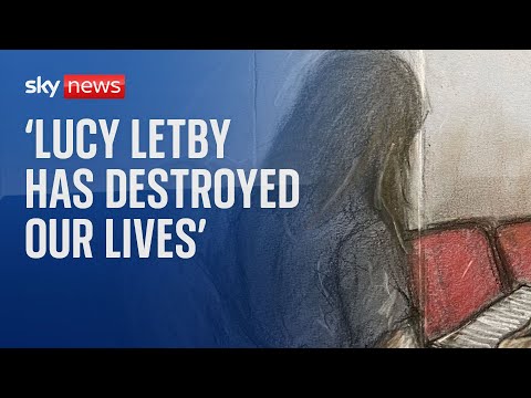 ‘Lucy Letby has destroyed our lives’