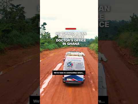 He turned a van into a mobile doctor’s office in Ghana