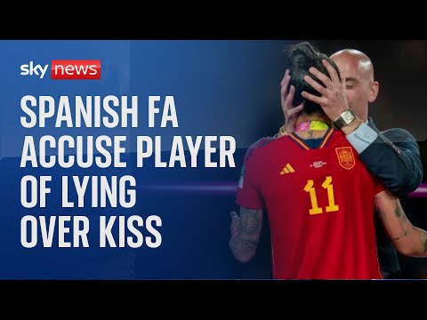 Spanish FA accuses player of lying as it wages ‘all-out war’ over World Cup kiss