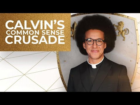 Calvin’s Common Sense Crusade | Saturday 5th August