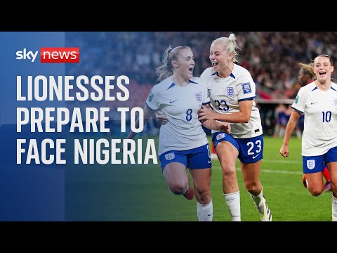Women’s World Cup: Lionesses to face Nigeria in attempt to reach quarter-finals