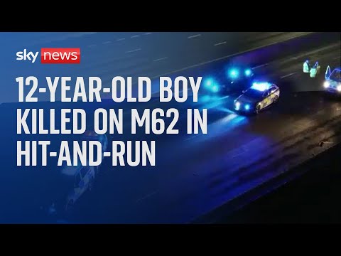 M62 death: 12-year-old boy killed in hit-and-run incident in West Yorkshire