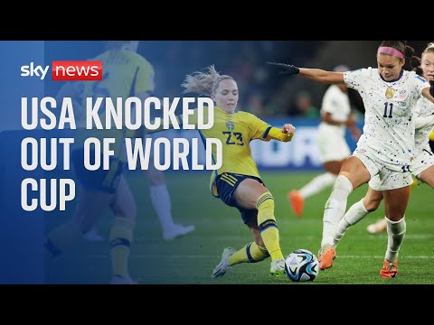 Women’s World Cup: United States eliminated after losing to Sweden