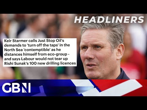 Keir Starmer calls Just Stop Oil’s demands to ‘turn off the taps’ in the North Sea ‘contemptible’ 🗞
