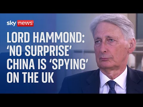 Lord Hammond: ‘No surprise’ China is ‘spying’ on UK