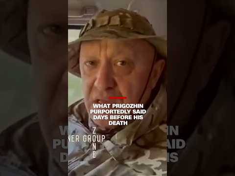 See what Prigozhin purportedly said days before his death