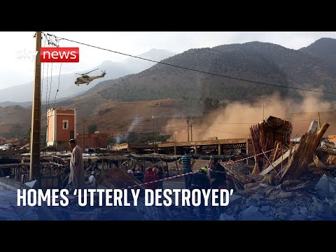 Morocco Earthquake: People’s homes have been ‘utterly destroyed’