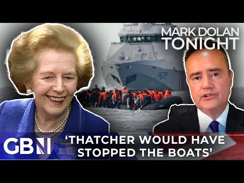 ‘Thatcher would have EMPHATICALLY stopped the boats!’ | Mark Dolan Tonight