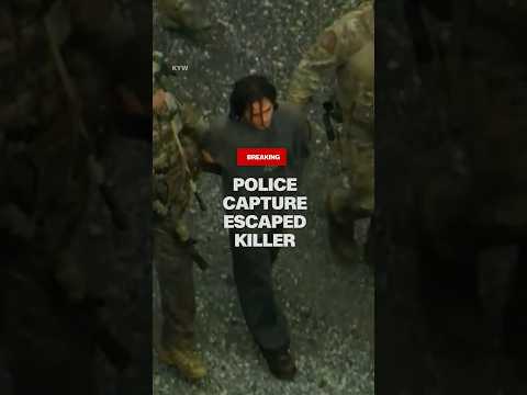 Police capture escaped killer