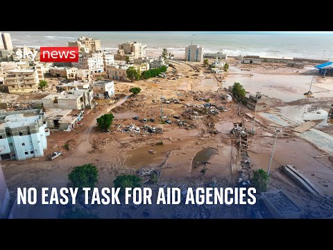 Libya floods: No easy task for aid agencies