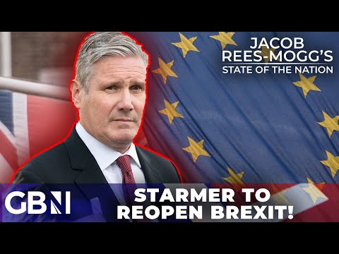 ‘Keir Starmer wants to renegotiate Brexit with the EU’ | Jacob’s Moggologue