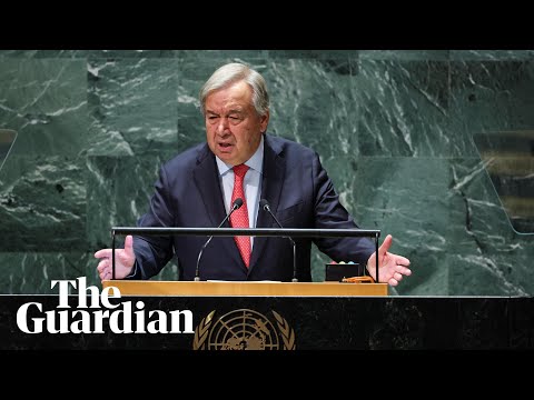 World is becoming ‘unhinged’, UN chief António Guterres tells general assembly