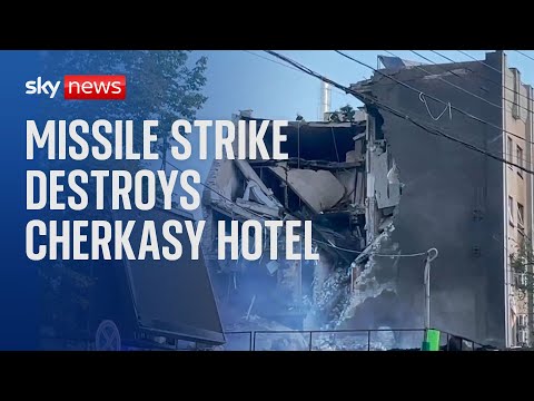 Ukraine War: Missile strike destroys hotel in Cherkasy