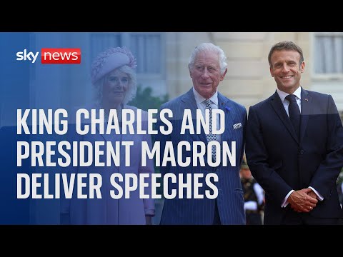 King Charles and French President Emmanuel Macron deliver speeches