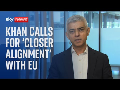 London Mayor calls for ‘closer alignment’ with the EU