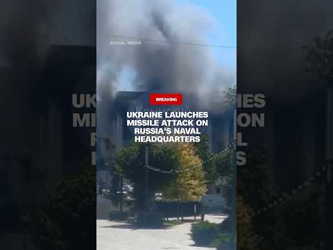 Ukraine launches missile attack on Russia’s naval headquarters